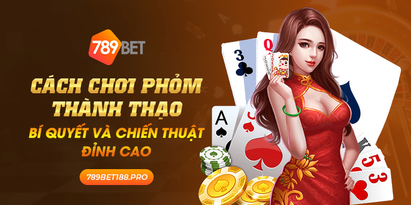 Cach choi phom thanh thao Bi quyet va chien thuat dinh cao