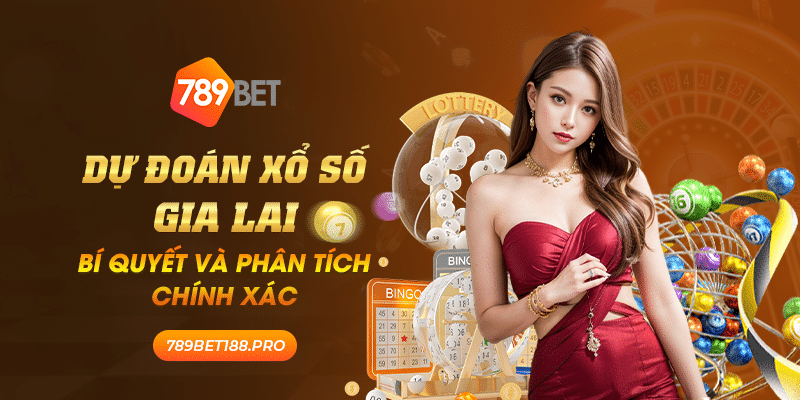 Du doan xo so gia lai Bi quyet va phan tich chinh