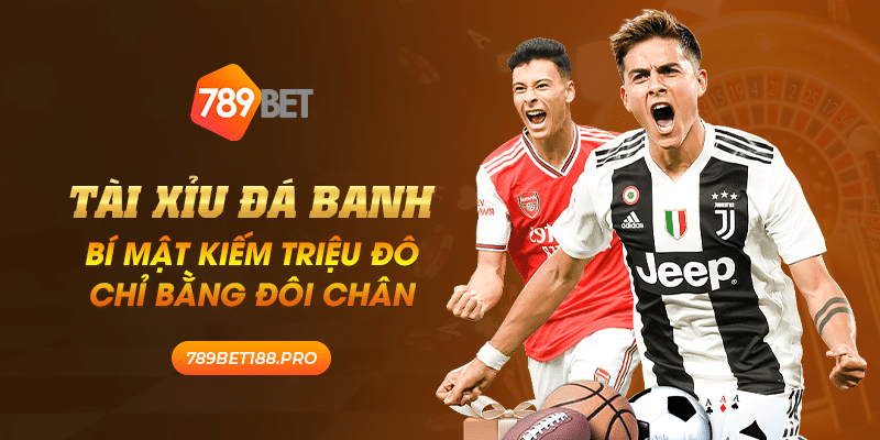 Tai xiu da banh Bi mat kiem trieu do chi bang doi chan