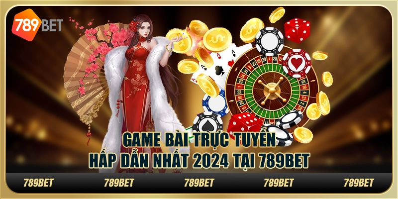 Game Bài Trực Tuyến Hấp Dẫn Nhất 2024 Tại 789BET 5 Game Bài Trực Tuyến Hấp Dẫn Nhất 2024 Tại 789BET