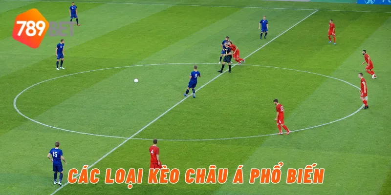 Các loại kèo châu á phổ biến