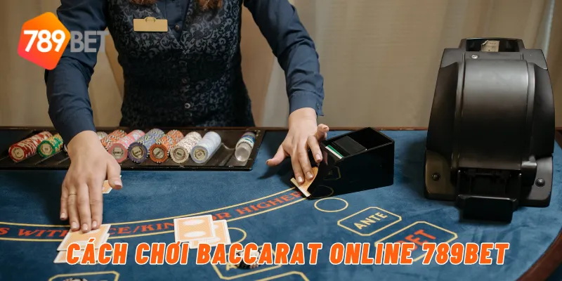 Baccarat Online Chi Tiết Cho Người Mới Tại 789BET 3 Cách chơi baccarat online 789BET
