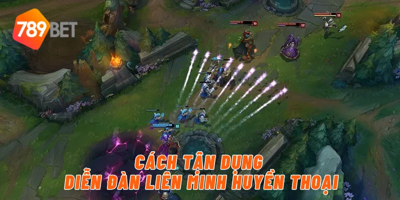 Cách tận dụng diễn đàn Liên Minh Huyền Thoại