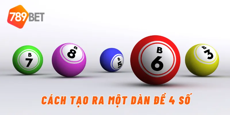 Cách tạo ra một dàn đề 4 số