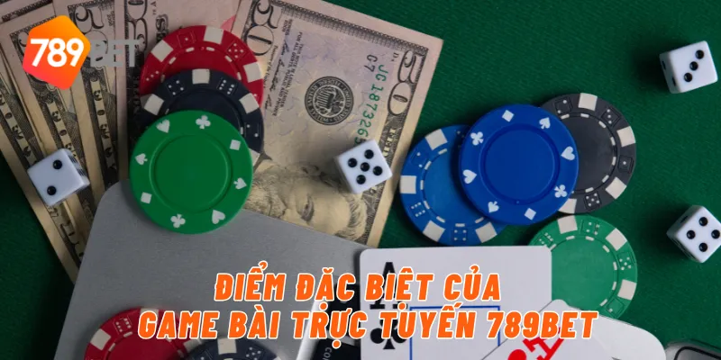 Game Bài Trực Tuyến Hấp Dẫn Nhất 2024 Tại 789BET 2 Điểm đặc biệt của game bài trực tuyến 789BET