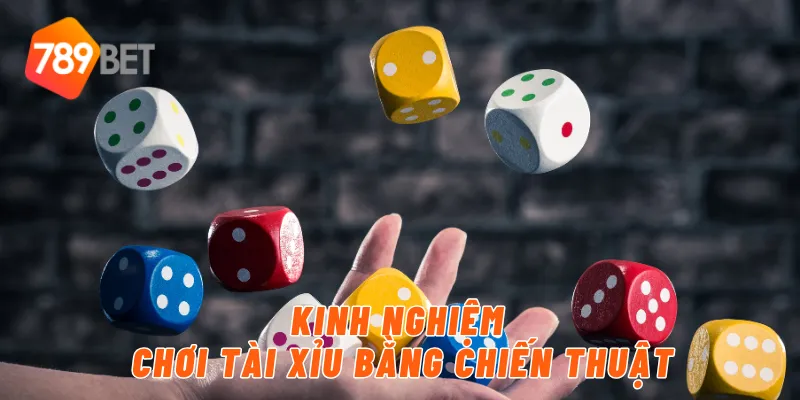 Kinh Nghiệm Chơi Tài Xỉu Bằng Chiến Thuật