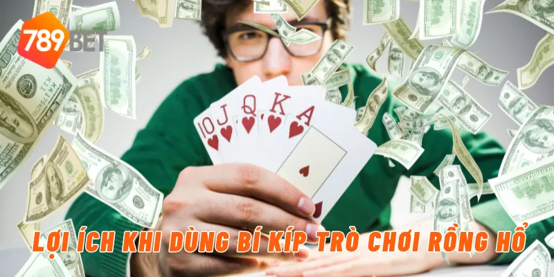 Lợi ích khi dùng bí kíp trò chơi rồng hổ