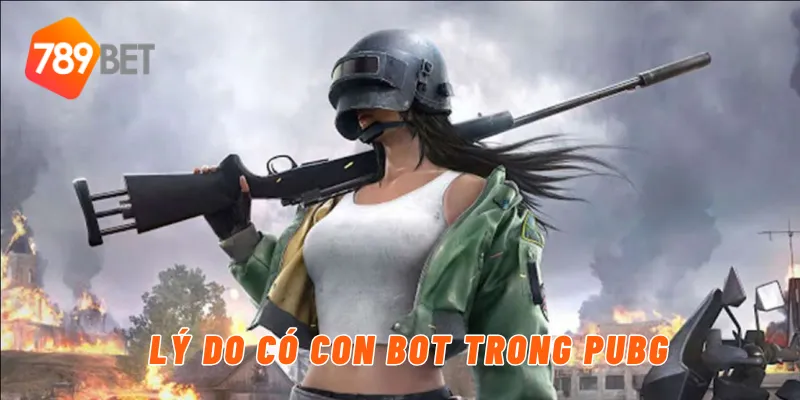 Con Bot Trong PUBG Là Gì? Hướng Dẫn Từ 789BET 3 Lý do có con bot trong PUBG