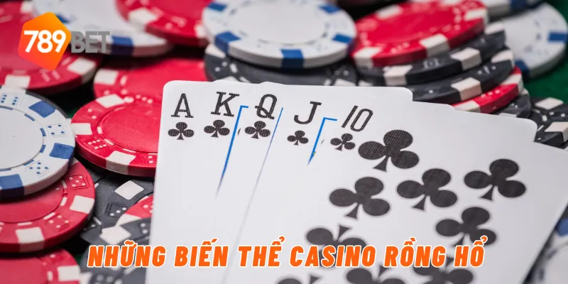 Những biến thể casino rồng hổ