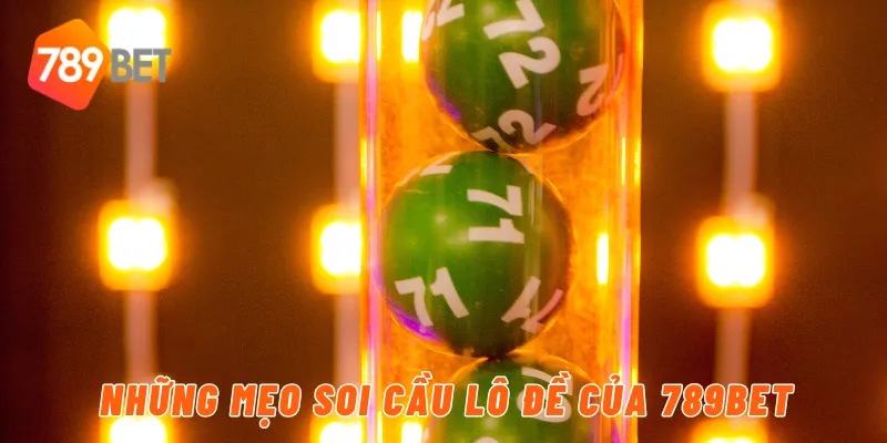 Những mẹo soi cầu lô đề của 789BET