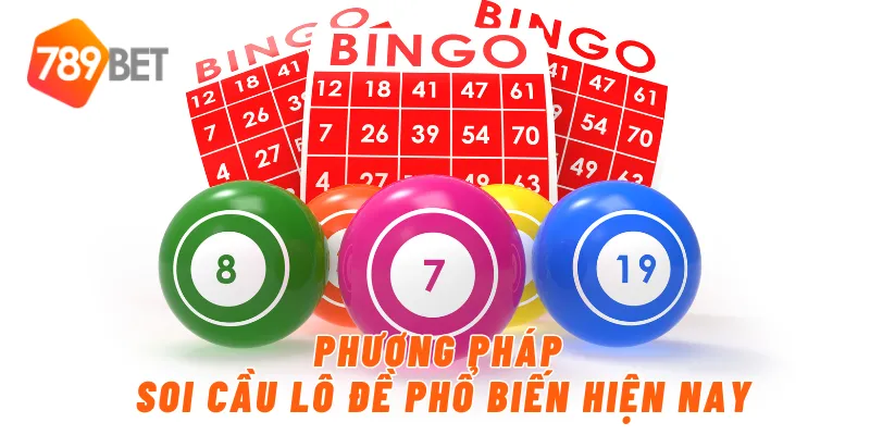 Phương pháp soi cầu lô đề phổ biến hiện nay