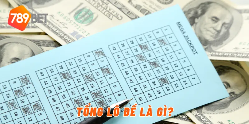 Tổng Lô Đề Là Gì? Giải Thích Chi Tiết Tại 789BET 2 Tổng lô đề là gì?