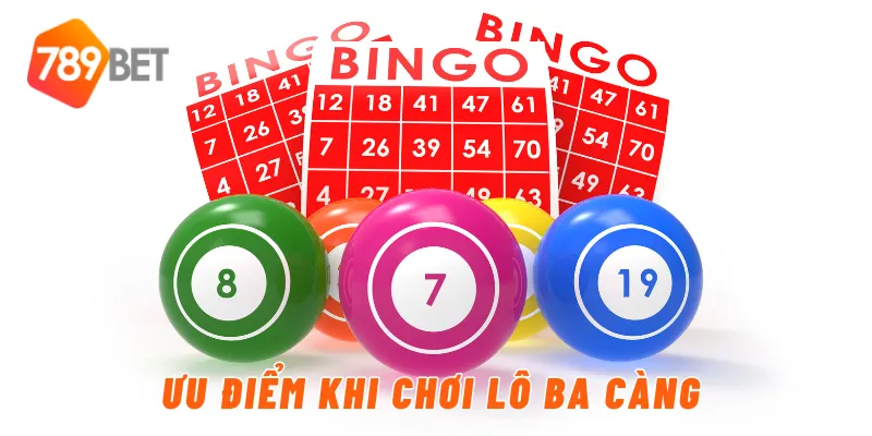 Ưu điểm khi chơi lô ba càng