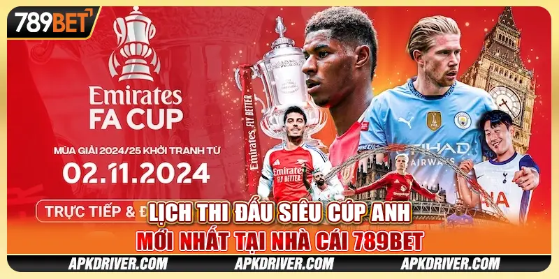 Lịch thi đấu Siêu Cúp Anh mới nhất tại nhà cái 789BET