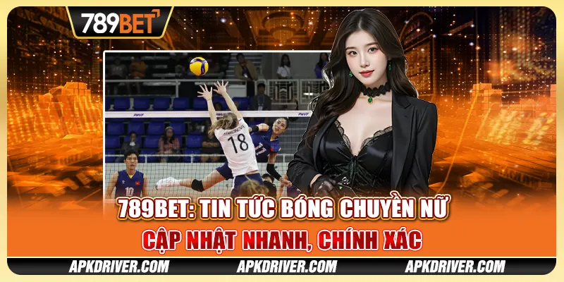 789BET: Tin tức bóng chuyền nữ - Cập nhật nhanh, chính xác
