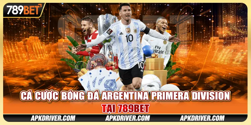 Cá Cược Bóng Đá Argentina Primera Division Tại 789BET