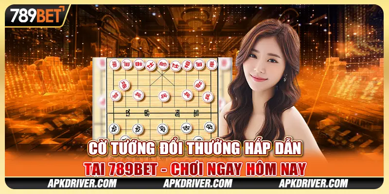 Cờ tướng đổi thưởng hấp dẫn tại 789BET - Chơi ngay hôm nay