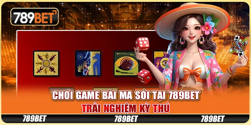 Chơi Game Bài Ma Sói Tại 789BET: Trải Nghiệm Kỳ Thú