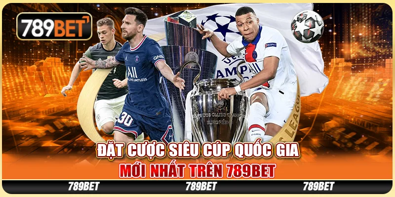 Đặt Cược Siêu Cúp Quốc Gia Mới Nhất Tại 789BET