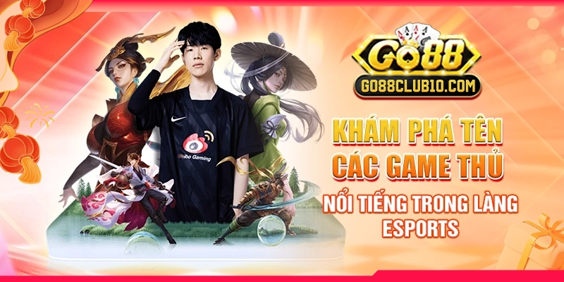 tên các game thủ nổi tiếng