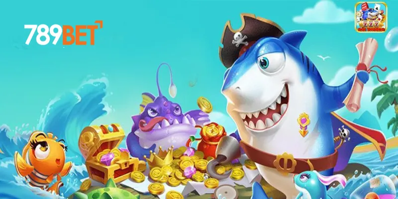 Trải nghiệm game hải tặc bắn cá siêu chiến