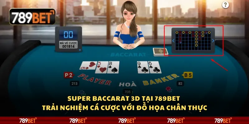 Super Baccarat 3D tại 789Bet - Trải nghiệm cá cược với đồ họa chân thực