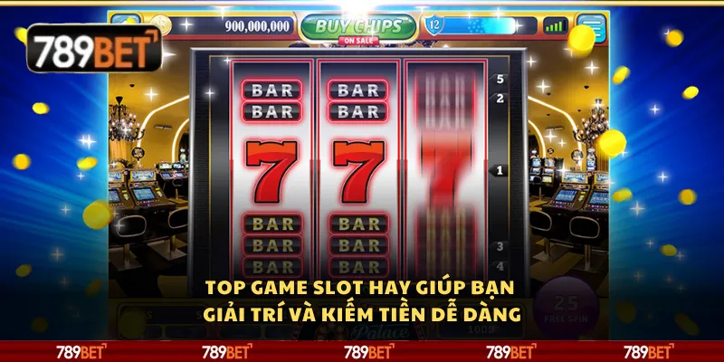 Top game slot hay giúp bạn giải trí và kiếm tiền dễ dàng