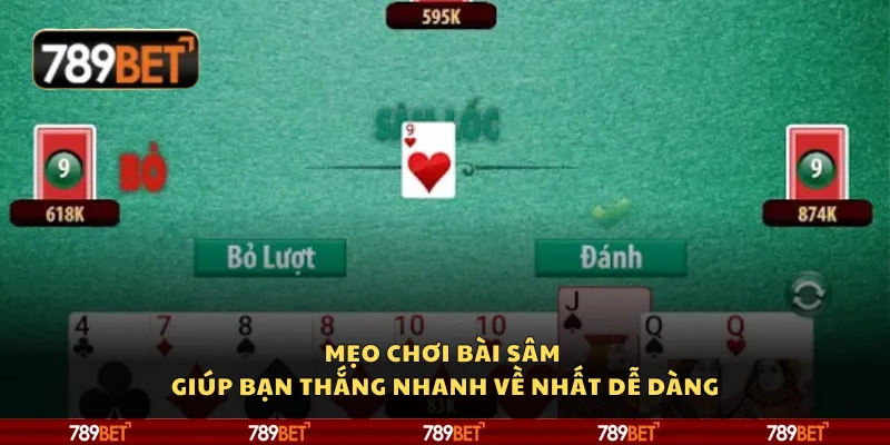 Mẹo chơi bài Sâm giúp bạn thắng nhanh về nhất dễ dàng